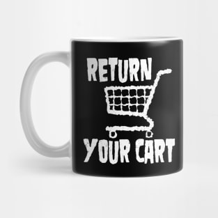 Return Your Cart Mug